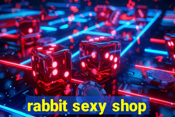 rabbit sexy shop